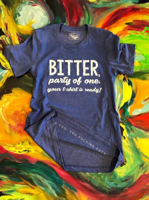 Bitter Party of One T-Shirt